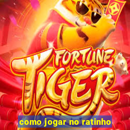 como jogar no ratinho